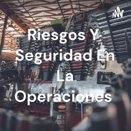 Riesgos Y Seguridad En La Operaciones