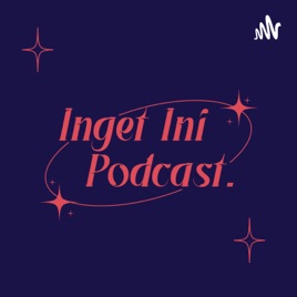 Inget Ini Podcast