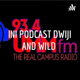 INI PODCAST DWIJI AND WILD