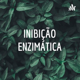 INIBIÇÃO ENZIMÁTICA
