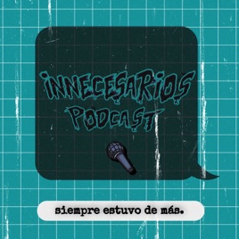 Innecesarios Podcast
