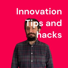 Innovation Tips and hacks