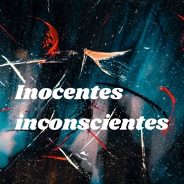 Inocentes inconscientes