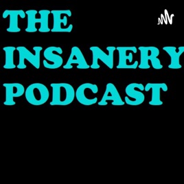 Insanery Podcast