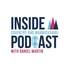 Inside Coventry and Warwickshire Podcast