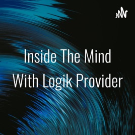 Inside The Mind With Logik Provider