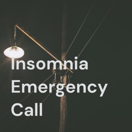 Insomnia Emergency Call