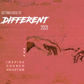 Inspire Church Houston Podcast » Getting Used To Different