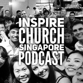 Inspire Church Singapore's Podcast