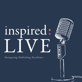 Inspired Live: Navigating Publishing Excellence