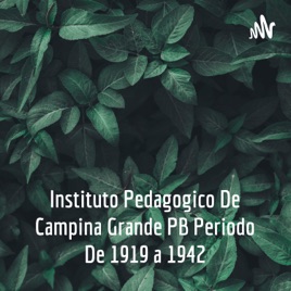 Instituto Pedagogico De Campina Grande PB Periodo De 1919 a 1942