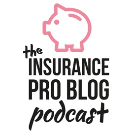 Insurance Pro Blog Podcast | Life Insurance and Annuity Insights