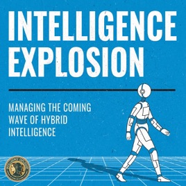 Intelligence Explosion: Managing the coming wave of hybrid intelligence