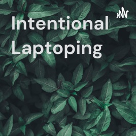 Intentional Laptoping