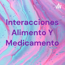 Interacciones Alimento Y Medicamento