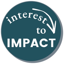 Interest to Impact