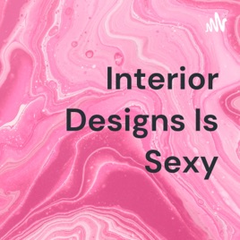 Interior Designs Is Sexy