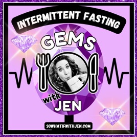 Intermittent Fasting Gems with Jen