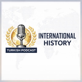International History Turkish Podcast