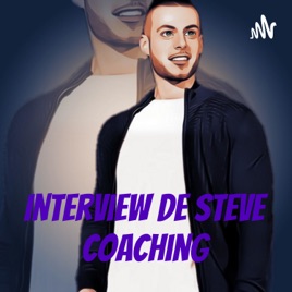 Interview de Steve Coaching