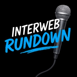 Interweb Rundown