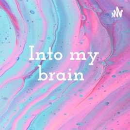 Into my brain