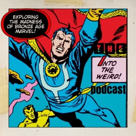 Into The Weird: A Marvel Bronze Age Comic Book Podcast