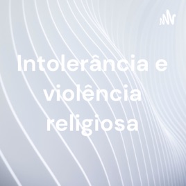 Intolerância e violência religiosa
