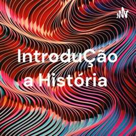 IntroduÇão a História