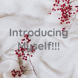 Introducing Myself!!!