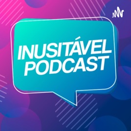 Inusitável Podcast
