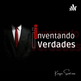 Inventando Verdades, com Kaique Sant’ana