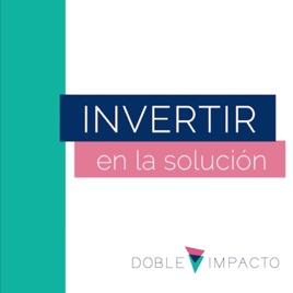 Invertir en la solución: el podcast de la Banca Ética