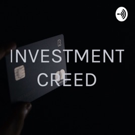 INVESTMENT CREED