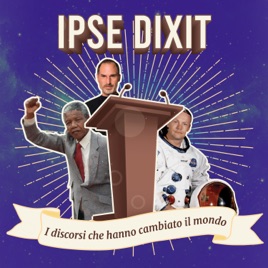 Ipse dixit - i discorsi che hanno cambiato il mondo
