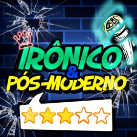 IRÔNICO & PÓS-MODERNO