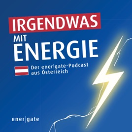 Irgendwas mit Energie - der energate-Podcast aus Österreich