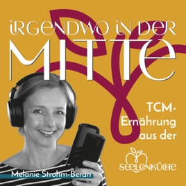Irgendwo in der Mitte - TCM-Ernährung aus der Seelenküche