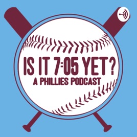 Is it 7:05 Yet? A Phillies Podcast