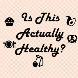 Is This Actually Healthy?