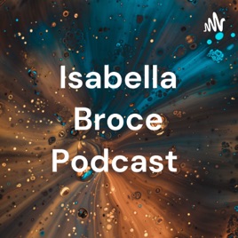 Isabella Broce Podcast