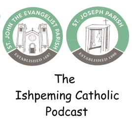 Ishpeming Catholic Podcast