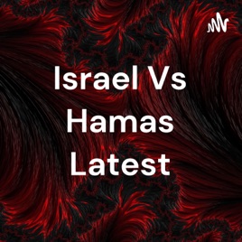Israel Vs Hamas Latest