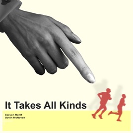 It Takes All Kinds