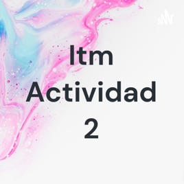 Itm Actividad 2