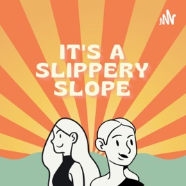 It's A Slippery Slope!