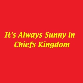 It's Always Sunny in Chiefs Kingdom