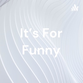 It's For Funny