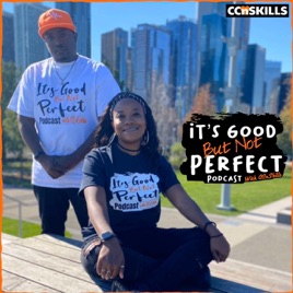 It's Good, But Not Perfect Podcast