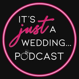 It's Just a Wedding Podcast